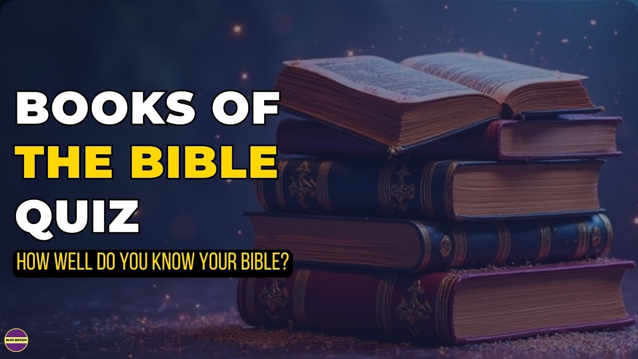 Books of the Bible Quiz | How Well Do You Know Your Bible? | 20 Questions