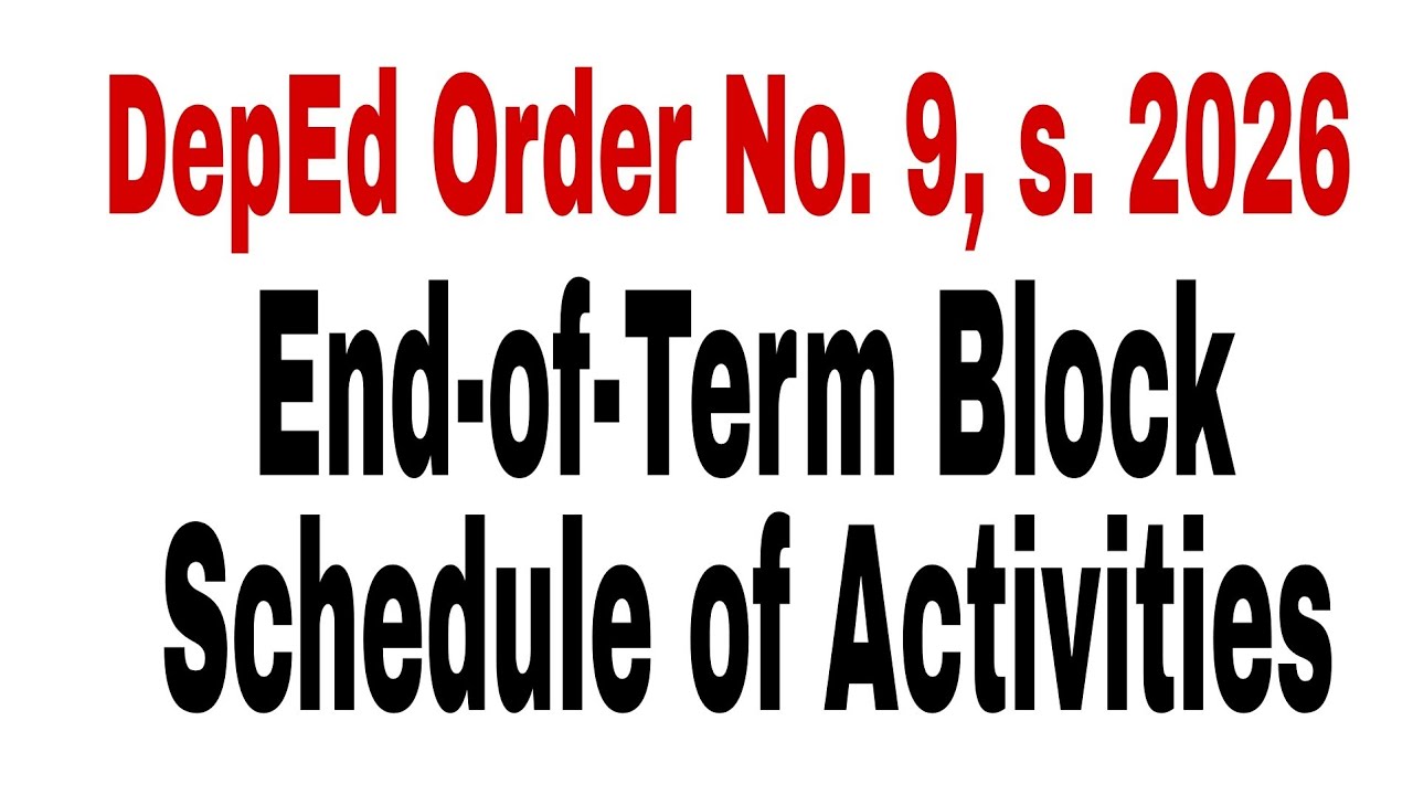 End-of-Term Block Schedule and Activities sa DepEd