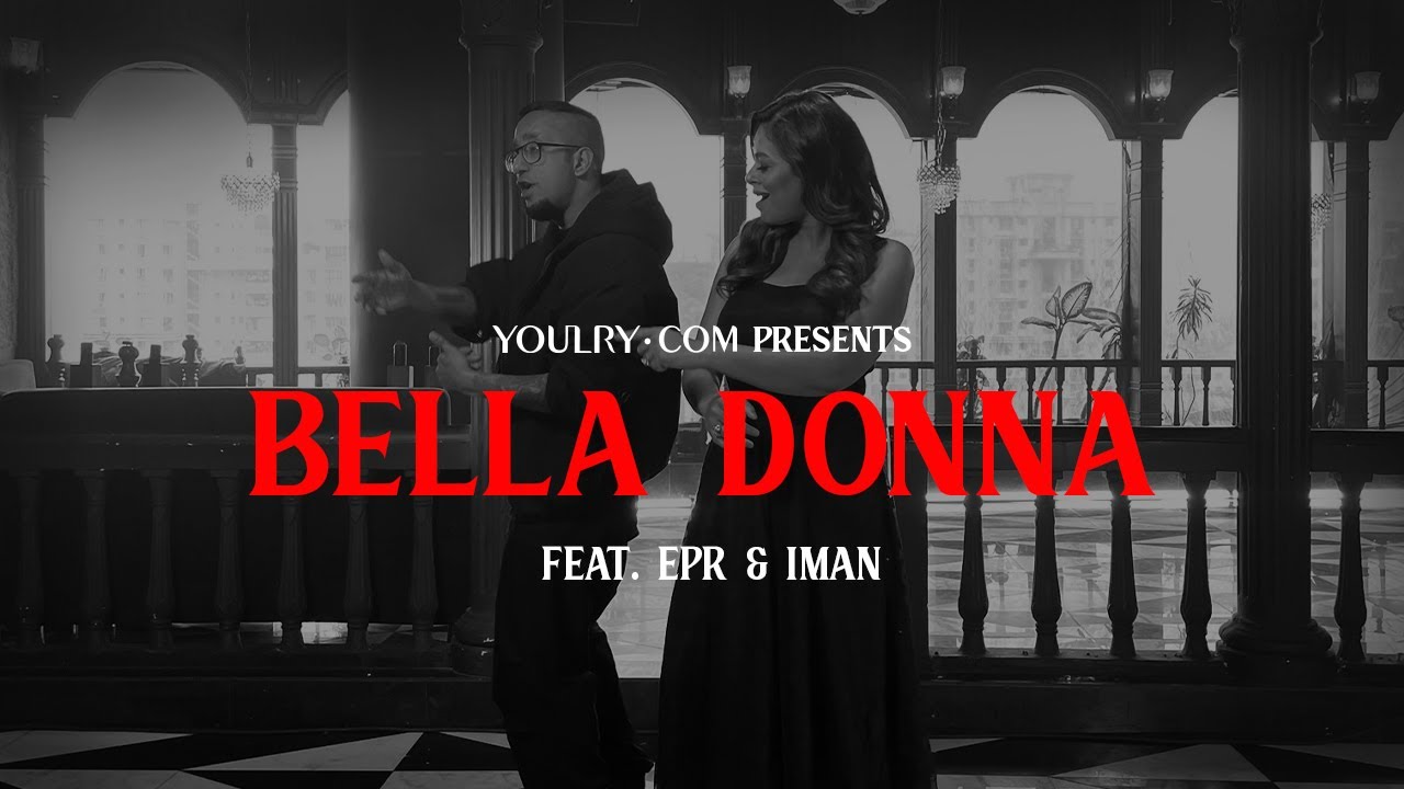 BELLA DONNA FEAT. EPR IYER & IMAN CHAKRABORTY