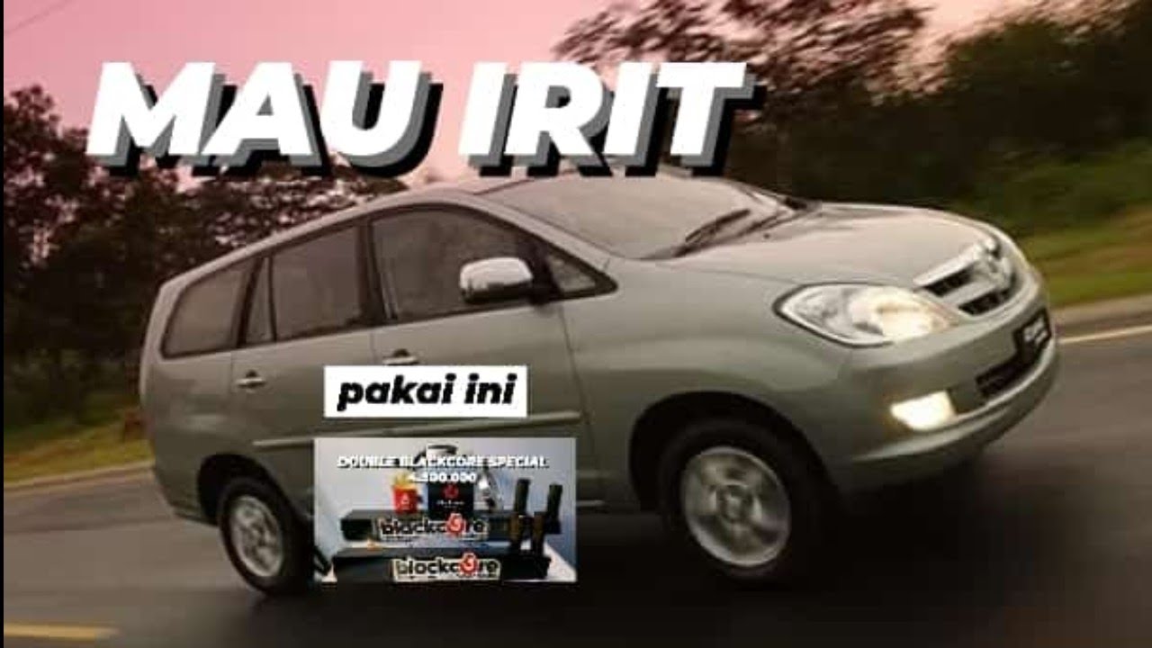 MAU INNOVA TUA BISA IRIT DAN KENCANG