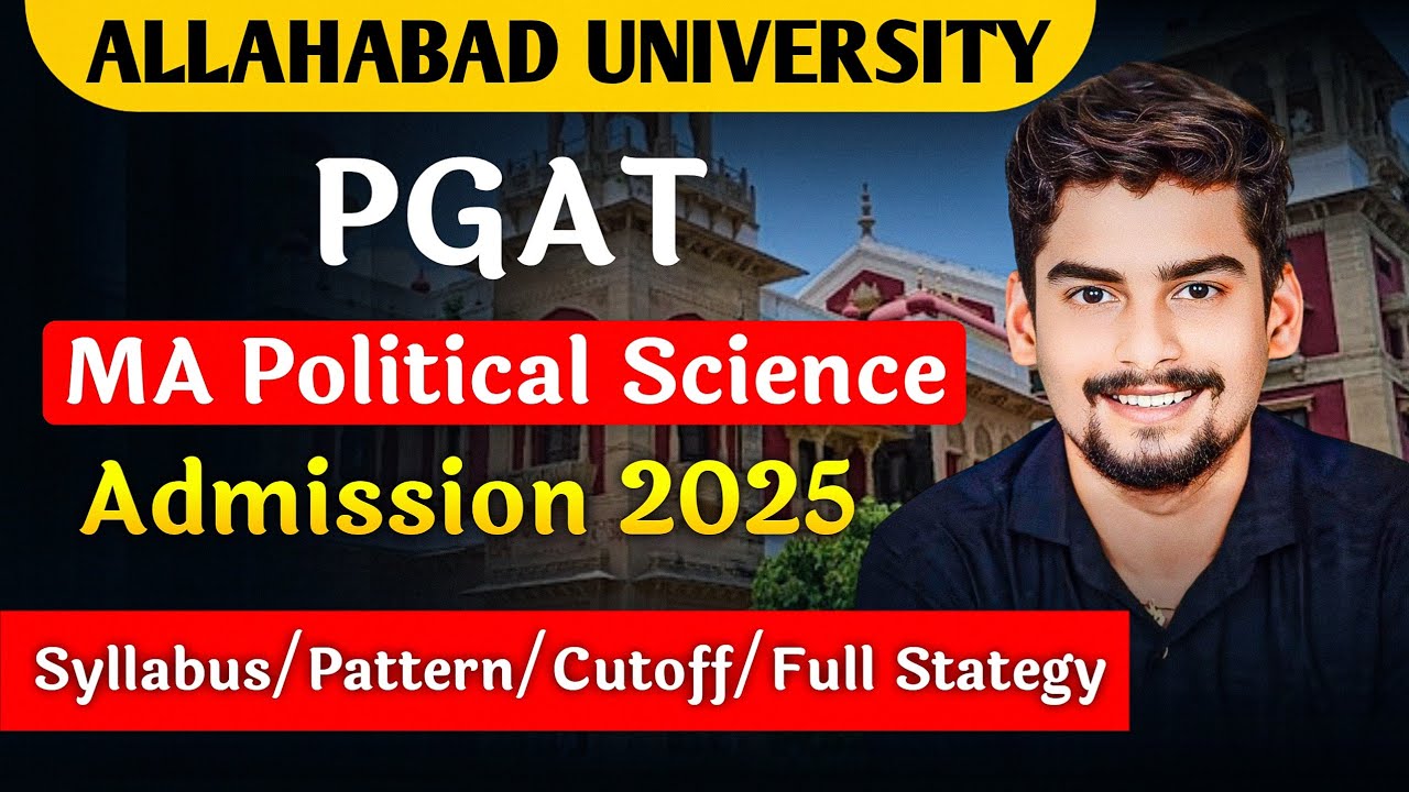 Allahabad University PGAT MA Political Science Admission 2025। Syllabus/Pattern/Cutoff/Full Stategy