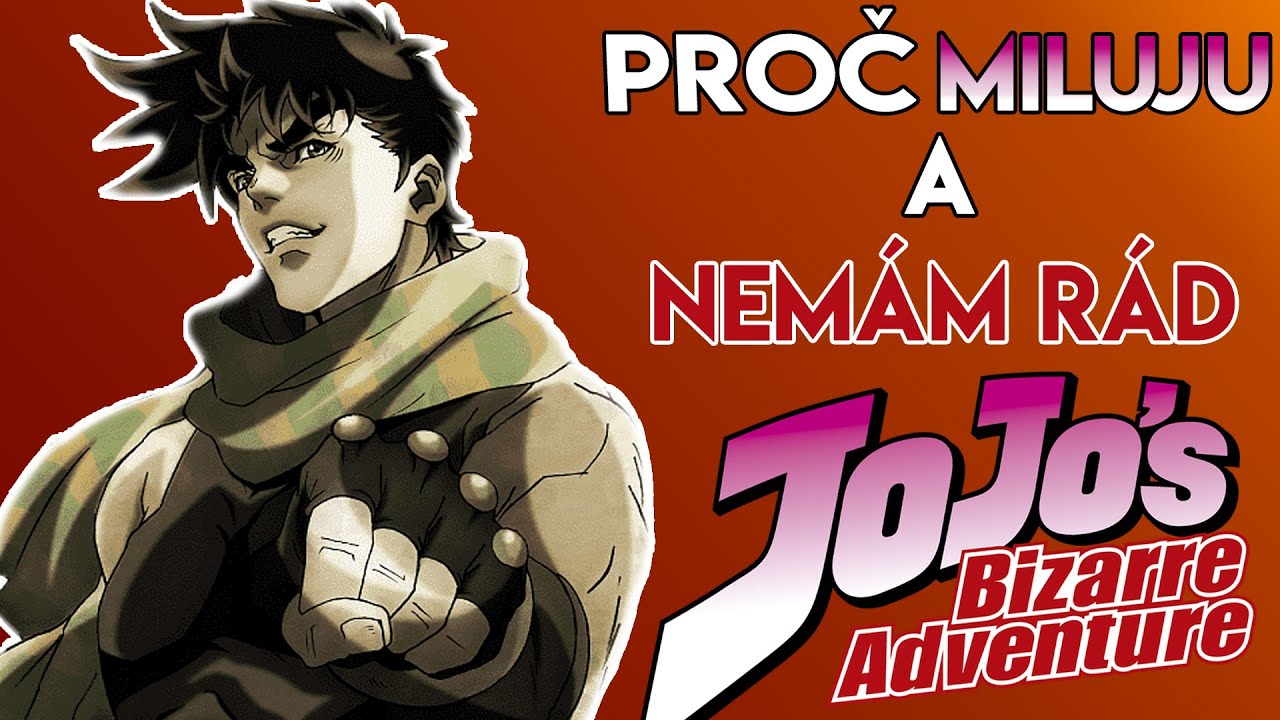 Proč miluju a nemám rád Jojo’s Bizzare Adventure