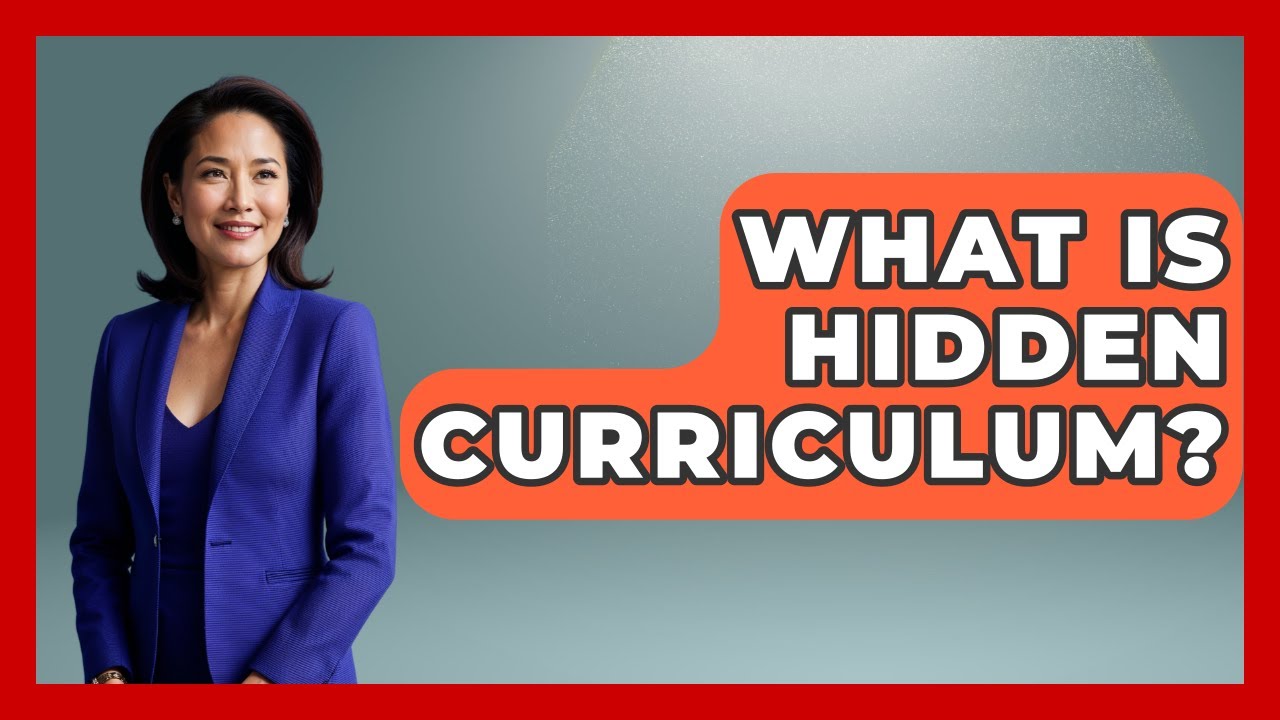 What Is Hidden Curriculum? - Aspiring Teacher Guide