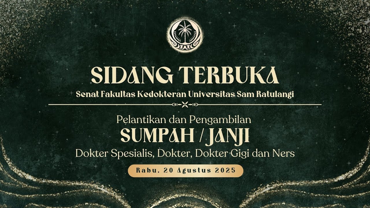 🛑 Pelantikan & Pengambilan Sumpah/Janji Dokter Spesialis, Dokter,  Dokter Gigi dan Ners FK UNSRAT