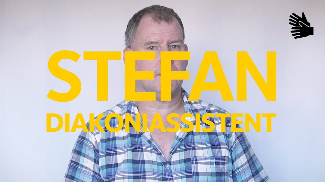 Stefan - Tidigare diakoniassistent, Döv- och teckenspråkig verksamhet