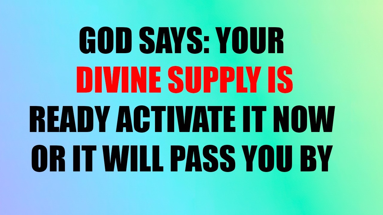 DIVINE PROVISION: HOW TO ACTIVATE YOUR HEAVENLY SUPPLY NOW #propheticword #godsays