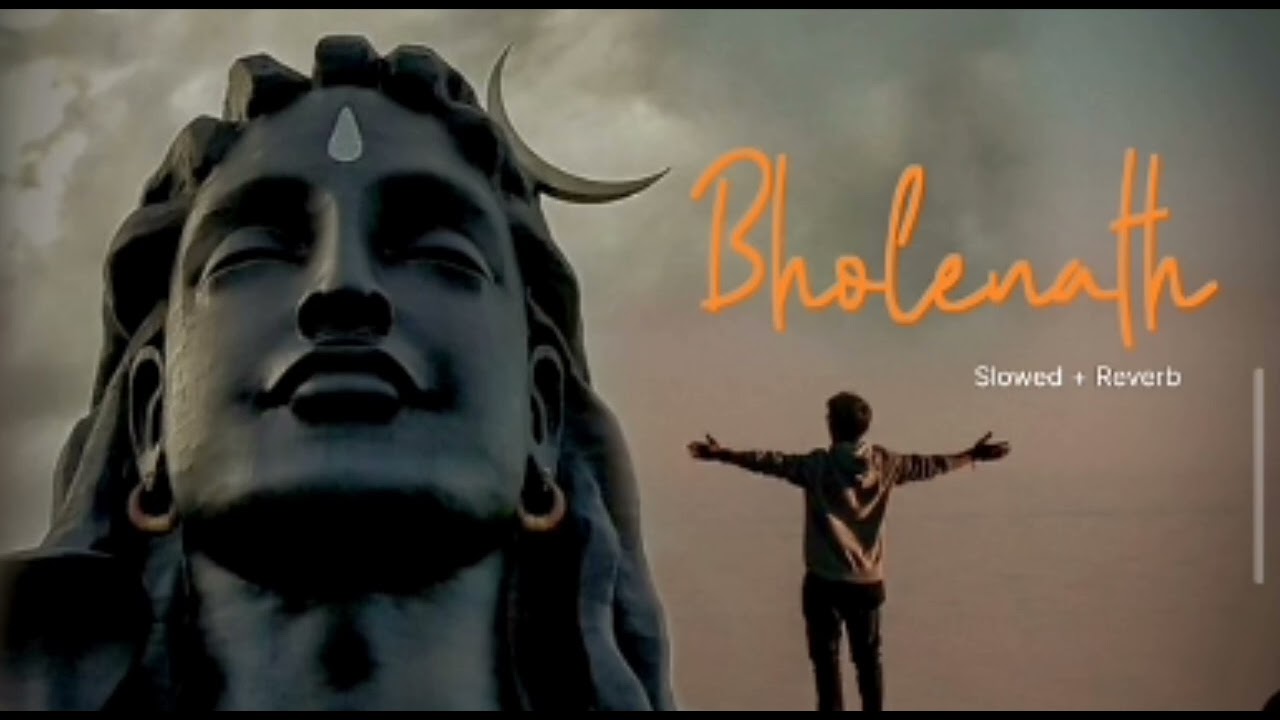 Bholenath (slower + Reverb ) 