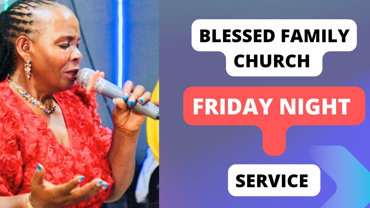 FRIDAY NIGHT SERVICE AT BLESSED FAMILY CHURCH