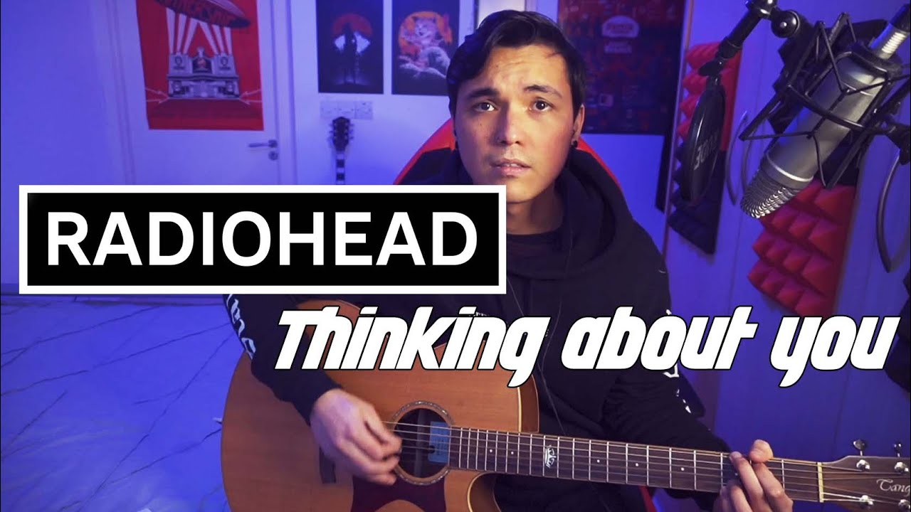THINKING ABOUT YOU (radiohead)