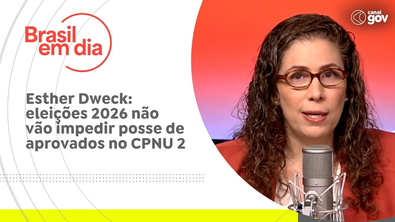Esther Dweck: elei&ccedil;&otilde;es 2026 n&atilde;o v&atilde;o impedir posse de aprovados no CPNU 2