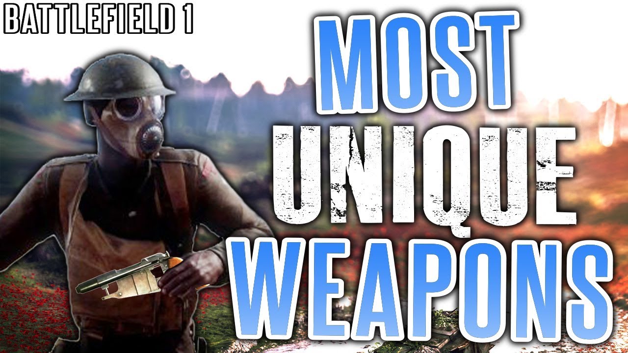 Battlefield 1's Most Unique Weapons