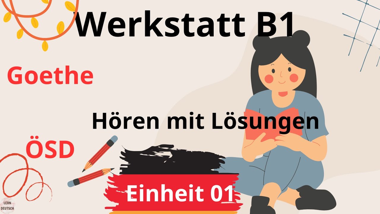 Werkstatt B1 Neu || Einheit 01 || Hören B1 || Hören mit Lösungen || Goethe - ÖSD