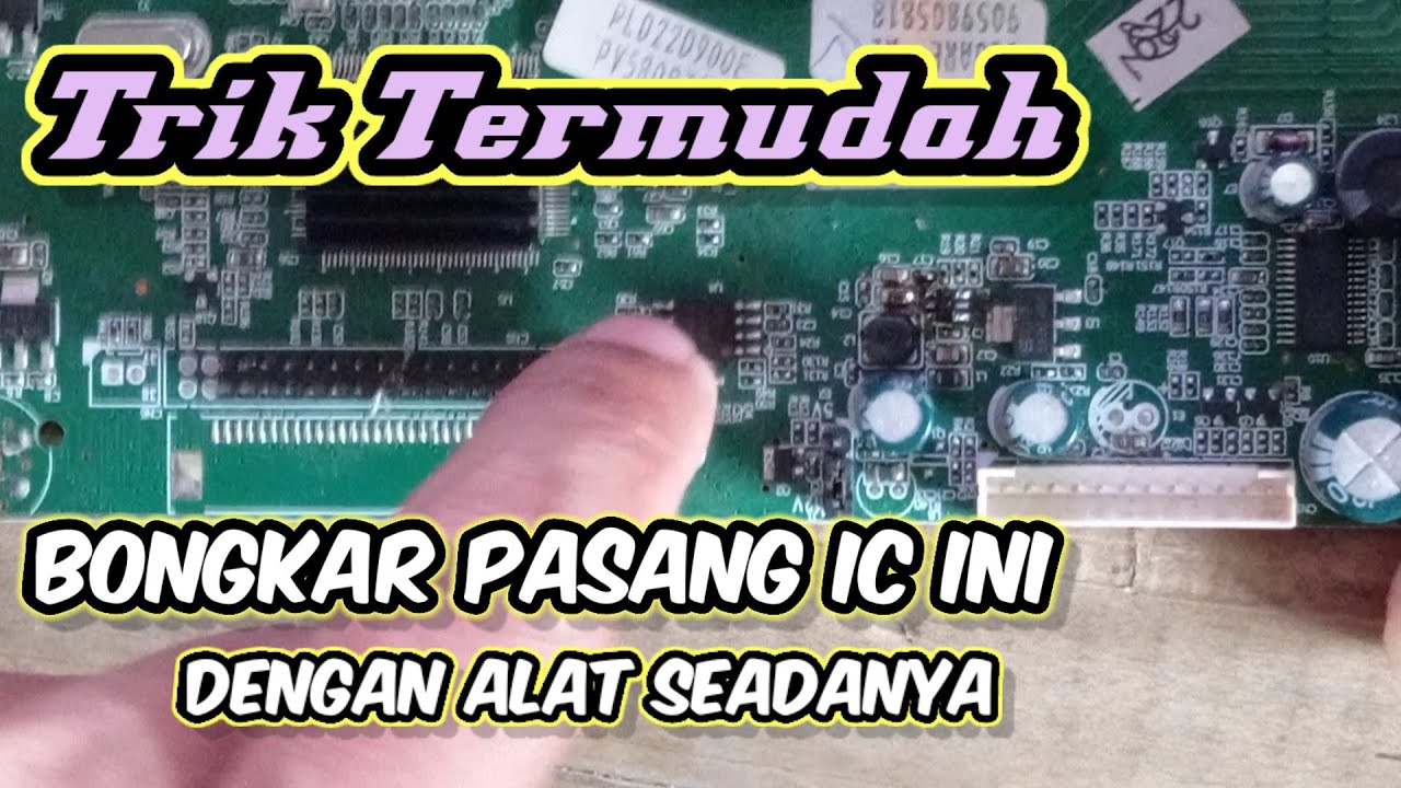 Cara Mudah Bongkar Pasang IC SPI Dengan Alat Seadanya