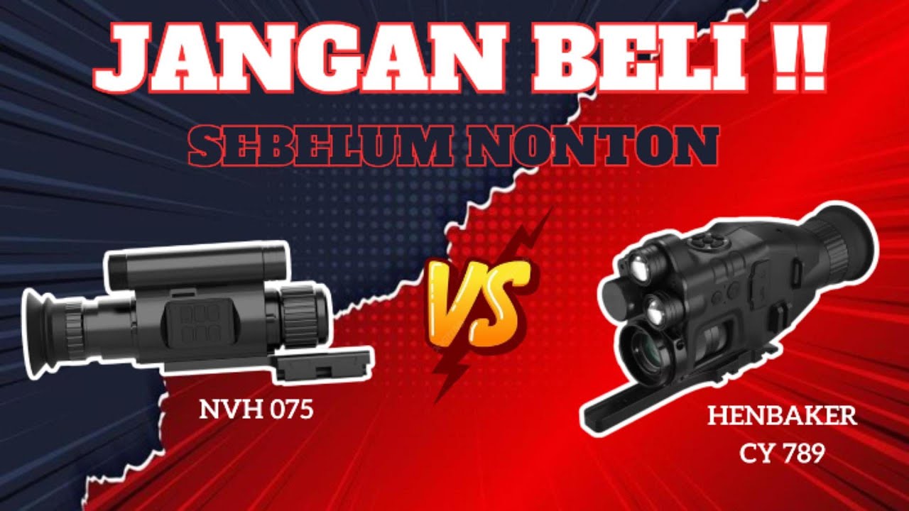 REVIEW Night vision NVH 075 & Henbaker CY789 mana lebih baik NVH075 VS cy789