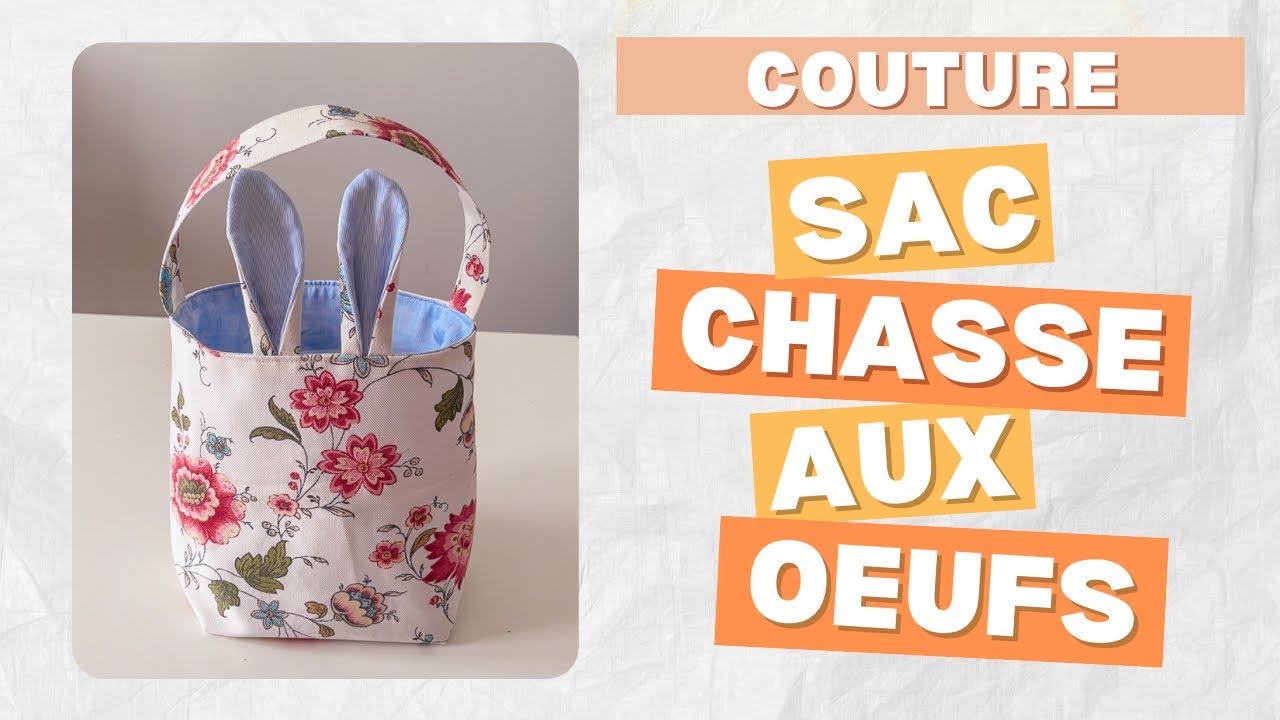 COUTURE Spécial Pâques : Un sac pour la chasse aux œufs ! [Tuto facile]