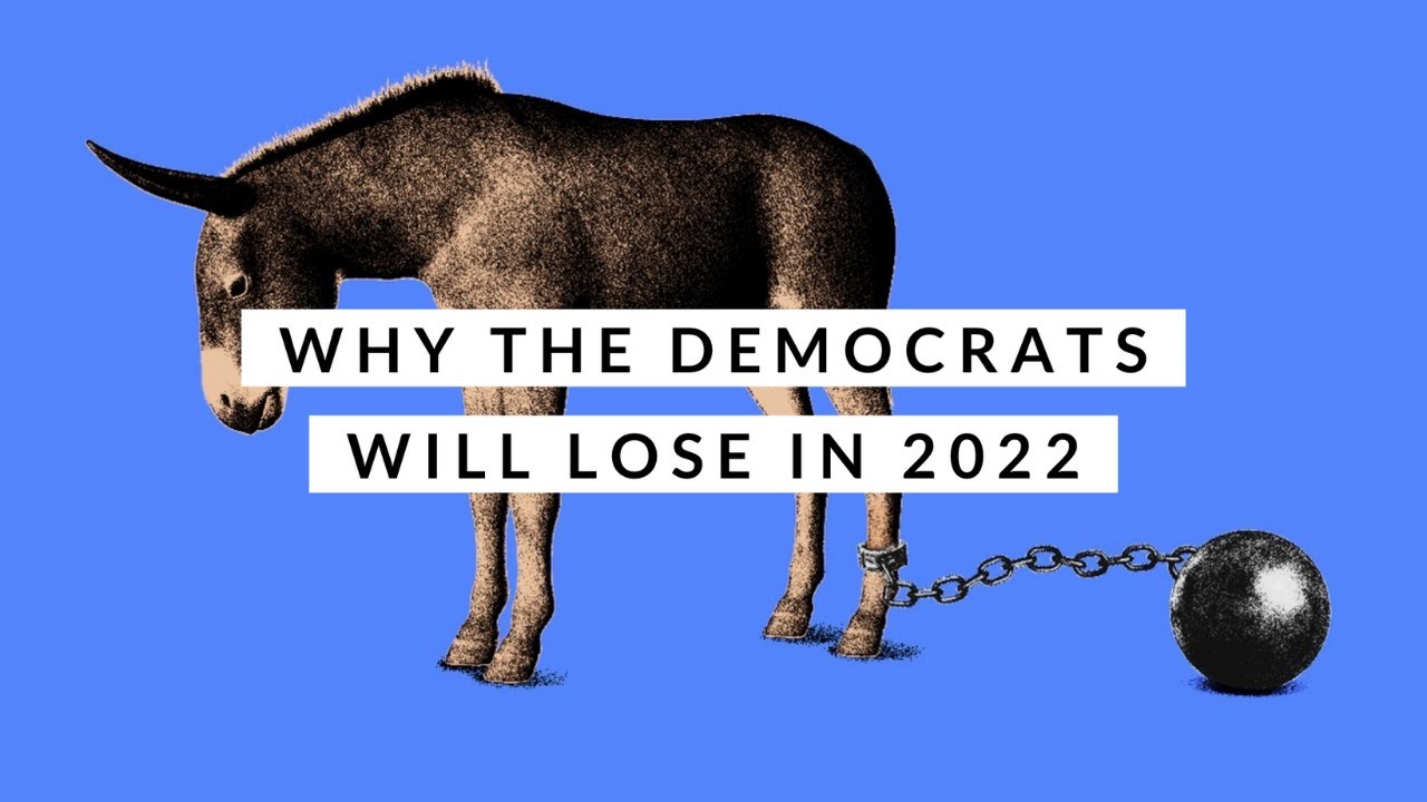 Why the Democrats will Lose in 2022