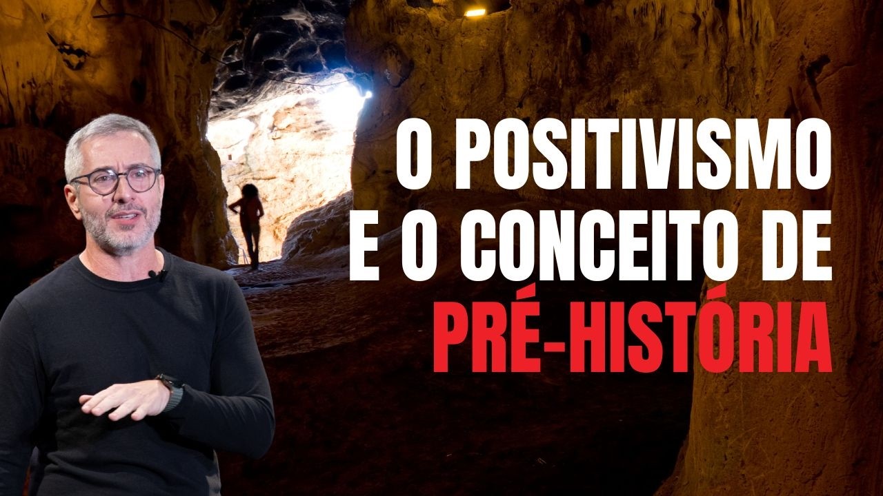 O positivismo e o conceito de pré-história