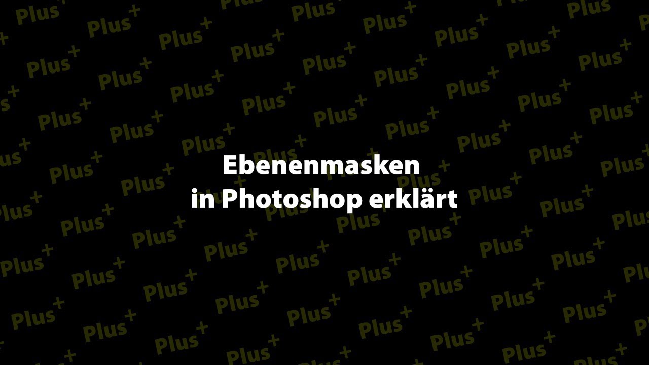 Ebenenmasken in Photoshop erklärt