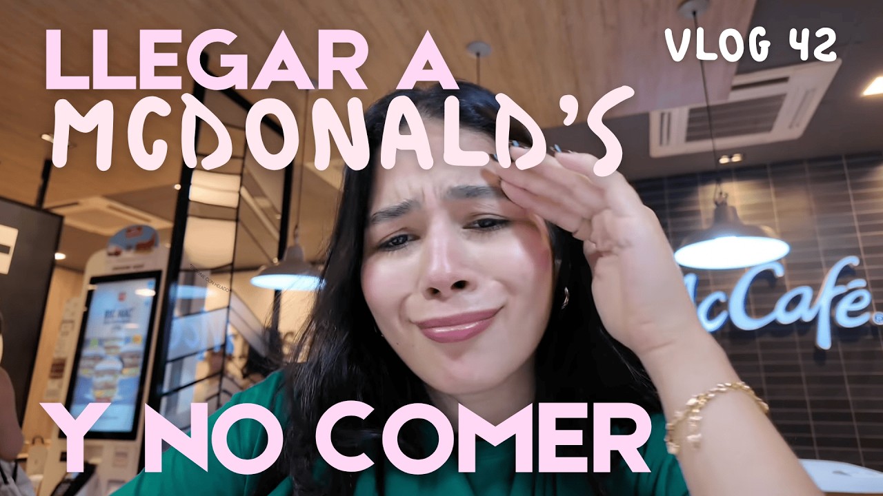 Duré 5 minutos en McDonald's y me fui - VLOG 42