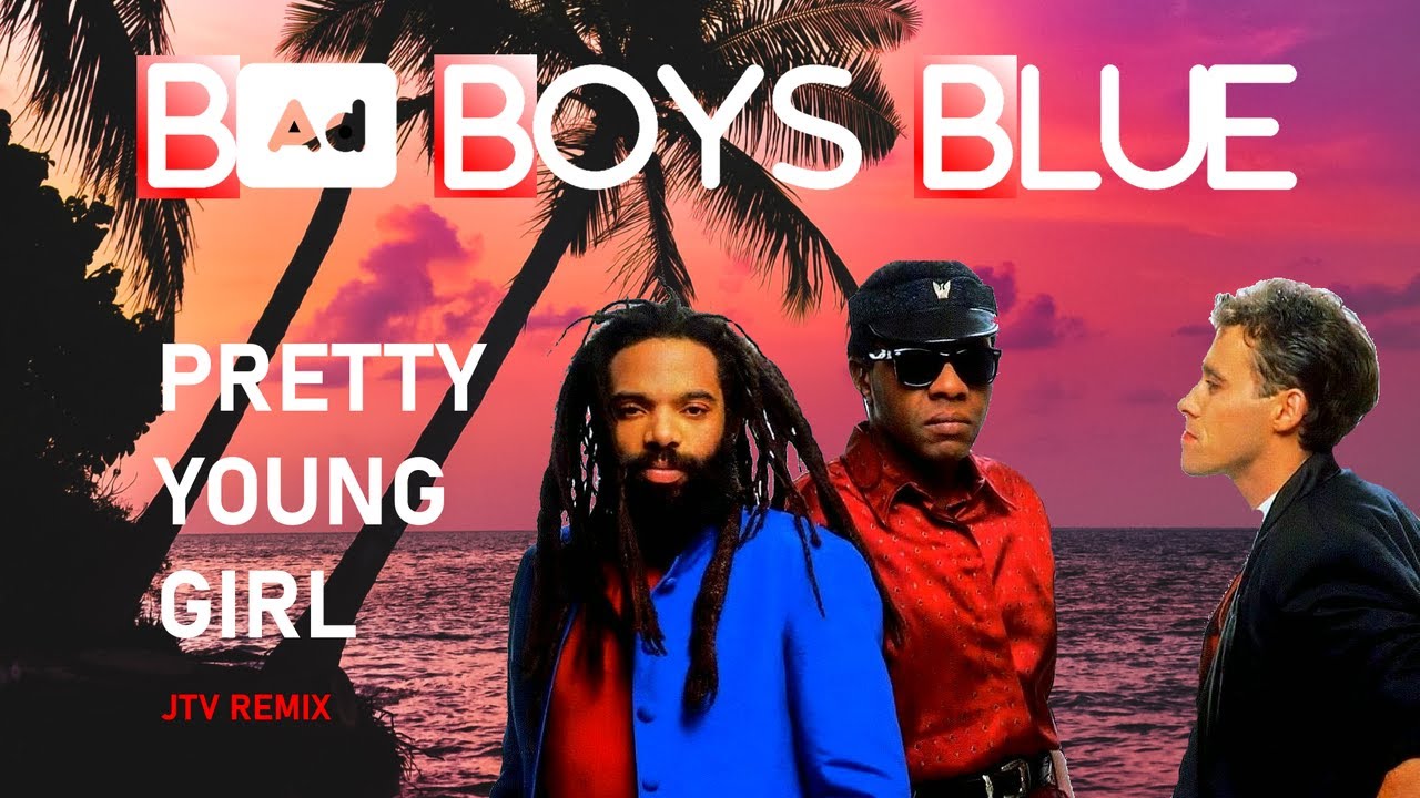 Bad Boys Blue - Pretty Young Girl (JTV 2023 Remix)