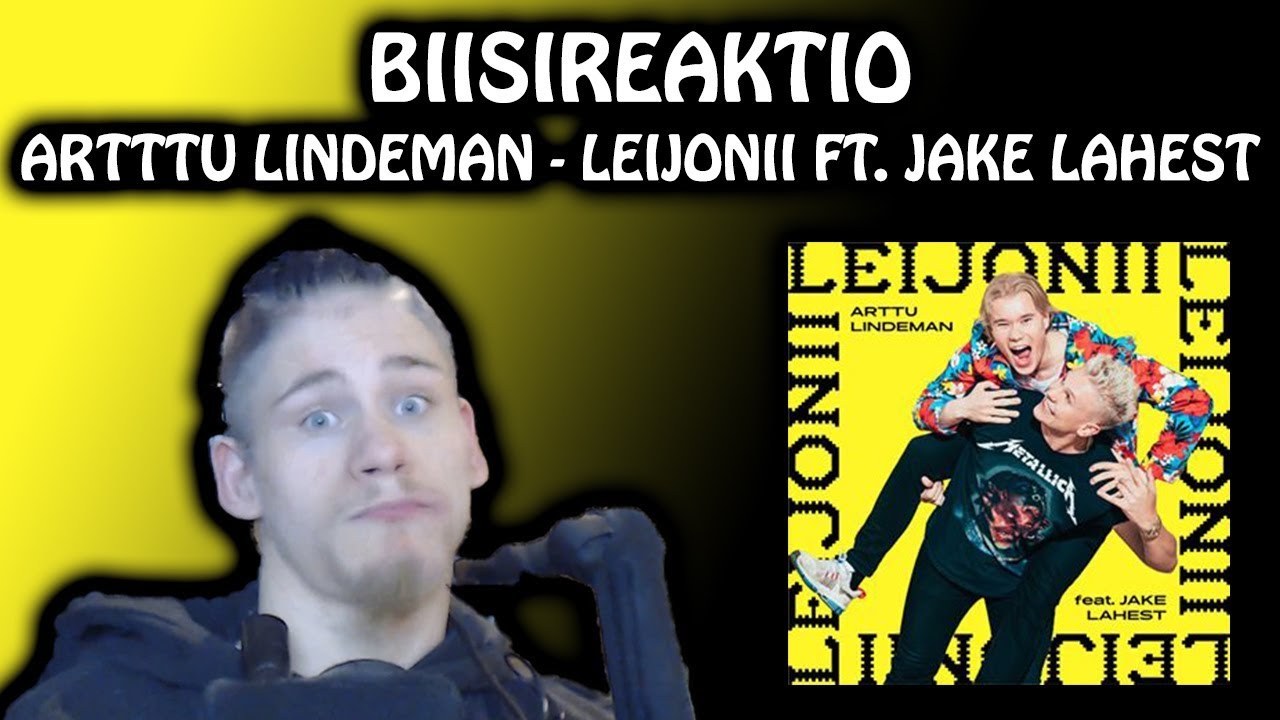 BIISIREAKTIO: ARTTU LINDEMAN - LEIJONII FT. JAKE LAHEST