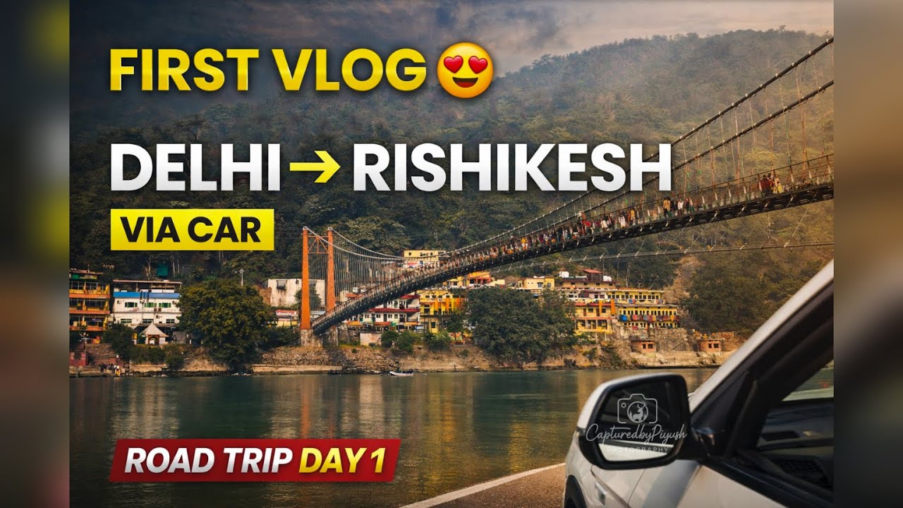Delhi to Rishikesh Road Trip by Car | First Travel Vlog Experience Ep 1 