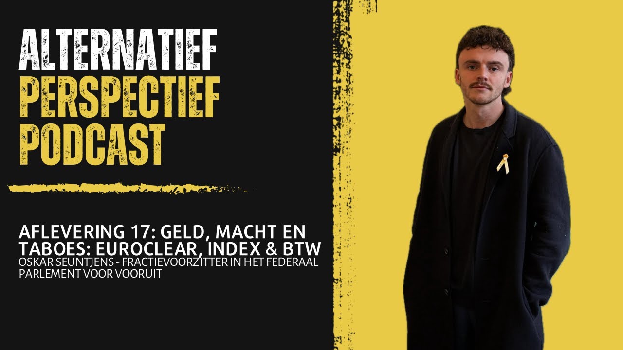 Geld, macht en taboes: Euroclear, index & BTW met Oskar Seuntjens | Alternatief Perspectief | Ep. 17