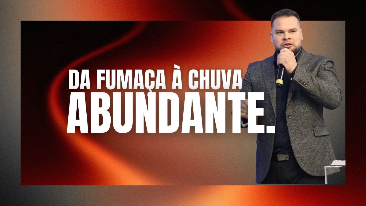 Da fumaça à chuva abundante | Pb. Matheus