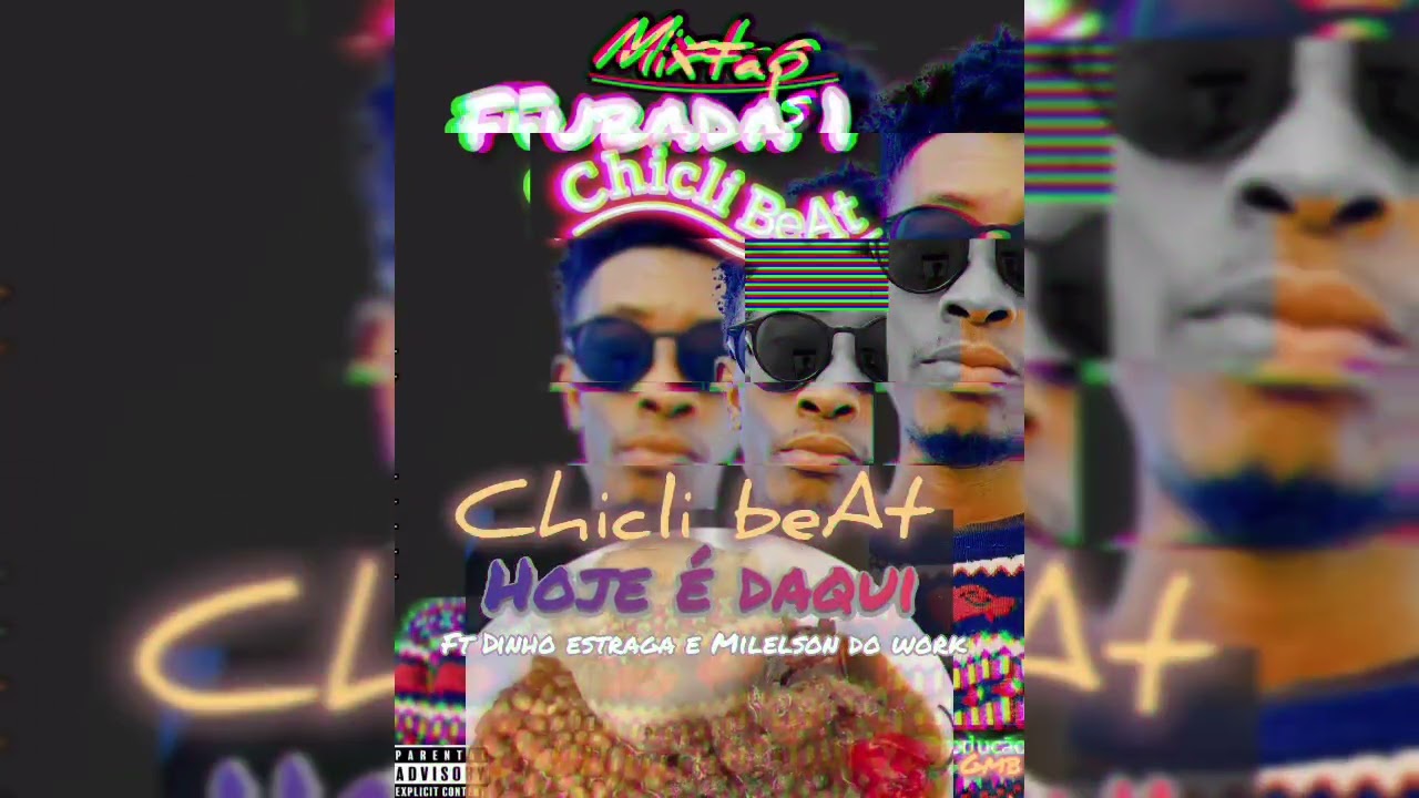 Chicli Beat- Hoje é Daqui Ft Dinho Estraga e Milelson Do Work 