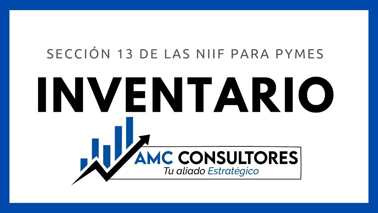 ✅ Inventarios: Sección 13 NIIF para las PYMES