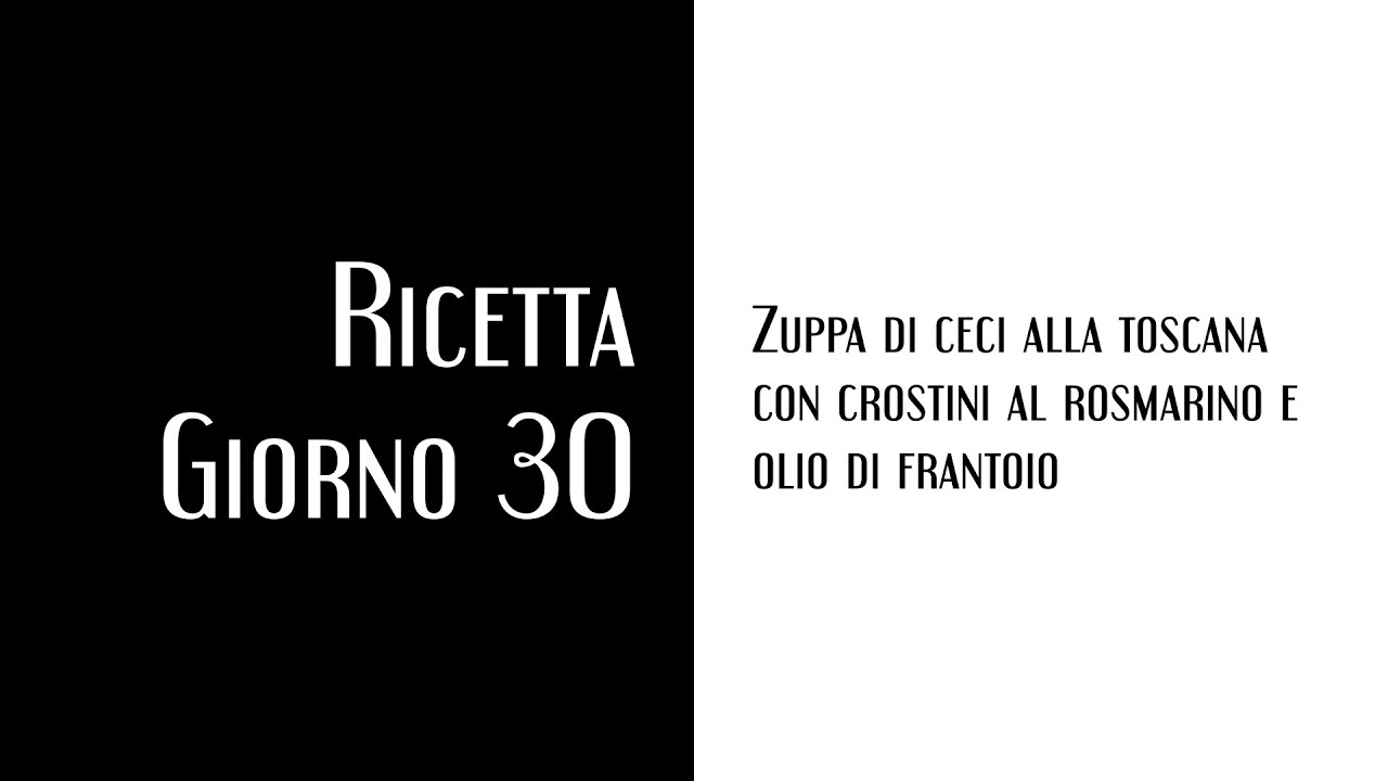 Giorno 30 - Zuppa di ceci alla toscana con crostini al rosmarino e olio di frantoio