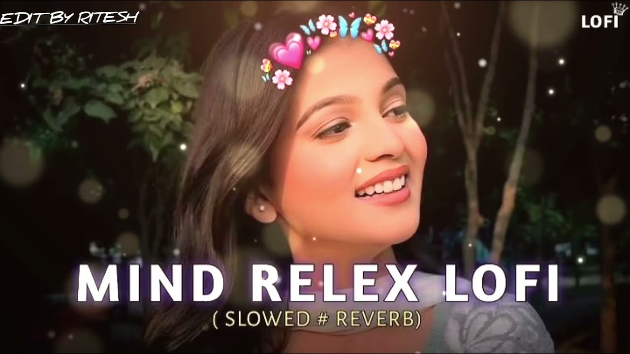 New lofi song mind relaxing songMind Relaxing Hindi Song | Calm & Soothing Music