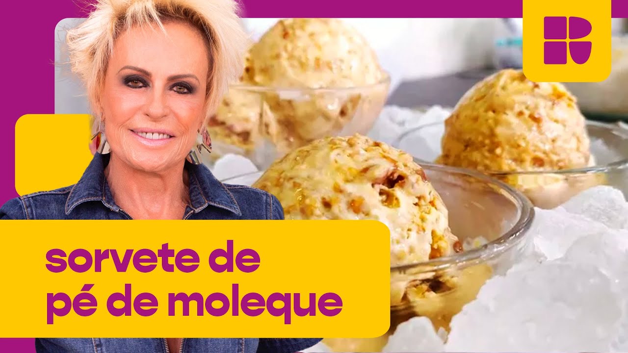 Sorvete de pé de moleque! | Ana Maria Braga | Mais Você