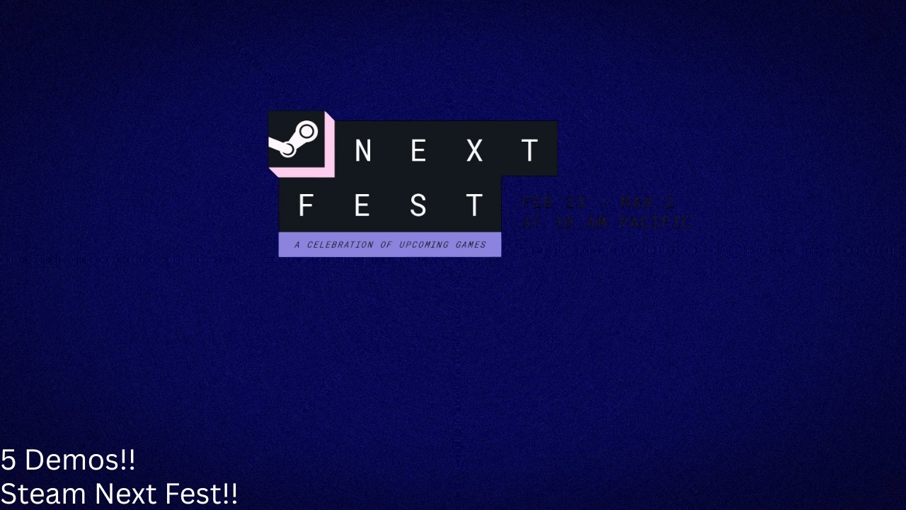 Let's Talk About Steam Next Fest February 2026