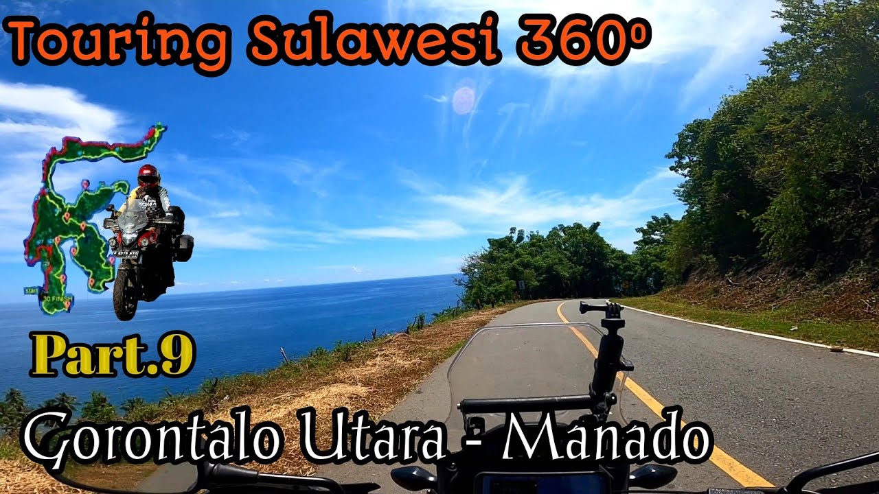 Touring Sulawesi 360 /Jalur Gorontalo Utara Menuju Manado Eps.9