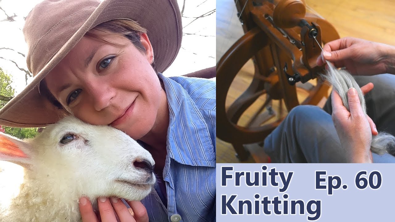 Kate Larson - Spinner & Shepherdess - Ep. 60 - Fruity Knitting