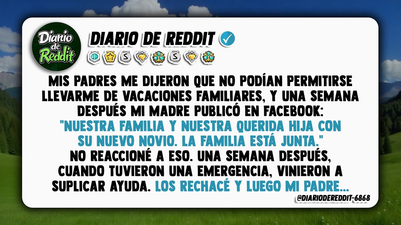 Mis padres decretaron ley seca de vacaciones familiares, alegando fondos insuficientes para mi...