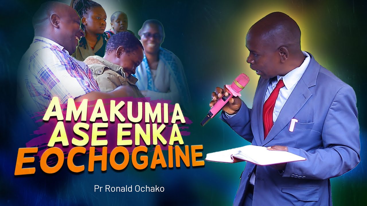 Amakumia Ase Enka Eochogaine - Pr Ronald Ochako