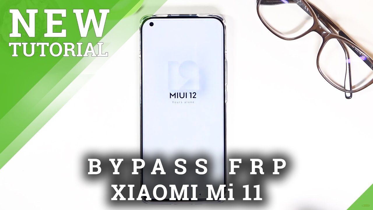 How to Skip Google Verification in XIAOMI Mi 11 &ndash; Bypass FRP / Remove Google Lock Android 11