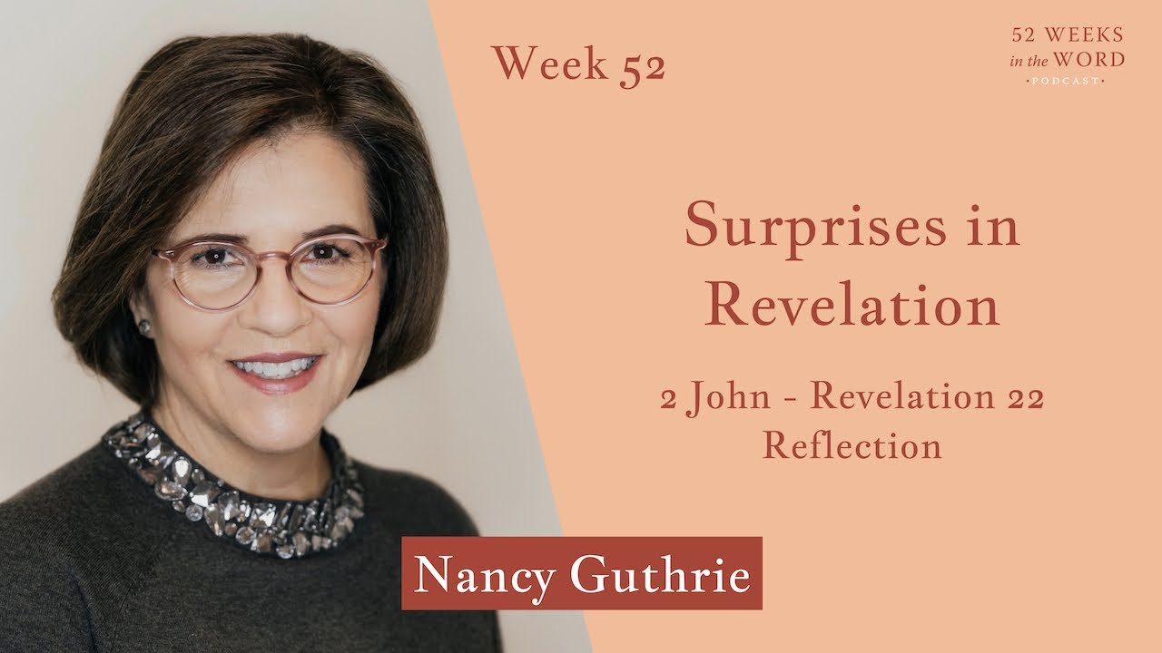 Week 52: Surprises in Revelation with Nancy Guthrie
