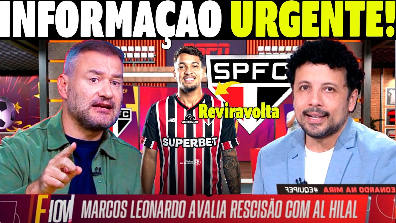 AGORAA!! BRUNO ANDRADE ATUALIZOU O SÃO PAULO! MARCOS LEONARDO PEDE RECISÃO AL HILAL...NOTICIAS SPFC!