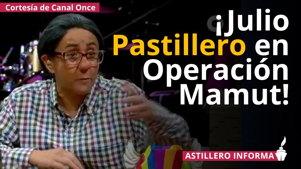 ¡Operación Mamut parodia a Julio Astillero en la Mesa del Más Acá!