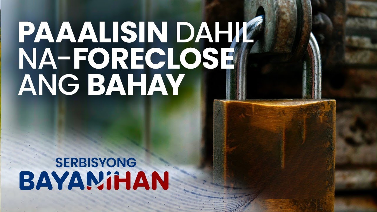 Pwede ka bang agad paalisin sa bahay mo na na-foreclose na?