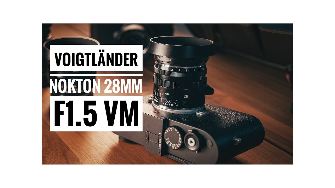 Voigtländer 28 mm Nokton f1.5 asphärisch VM – Ein Erfahrungsbericht