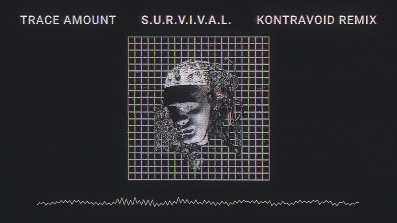 Trace Amount - S.U.R.V.I.V.A.L. (Kontravoid Remix)