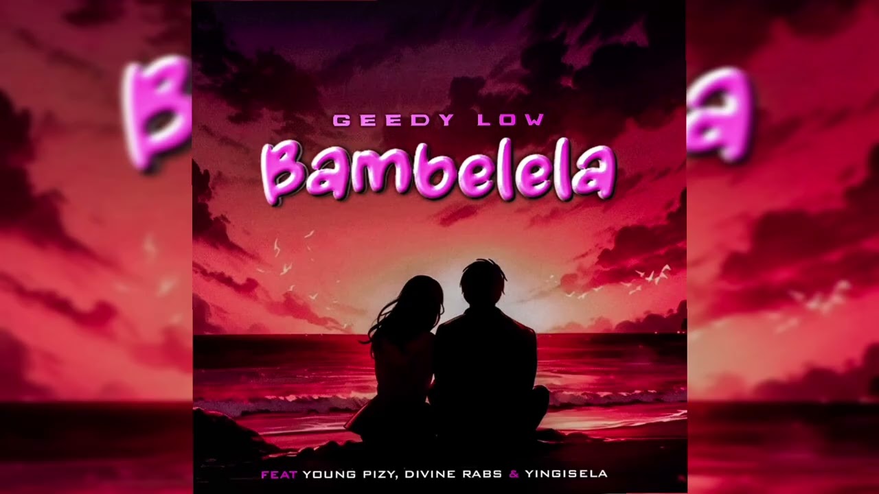 Bambelela - Geedy Low (Official Audio) feat. Young Pizy , Divine Rabs , YINGISELA 