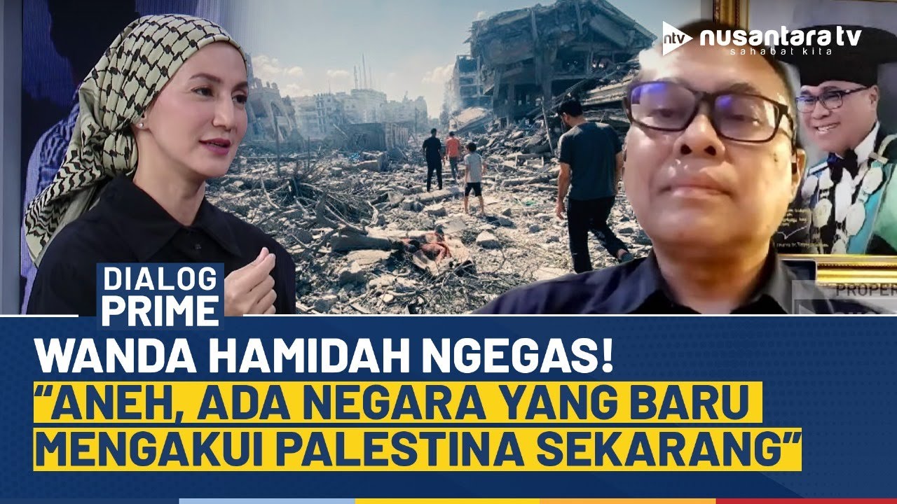 [FULL] Ramai-ramai Palestina Diakui, Wanda: Aneh, Ada Negara yang Baru Akui Palestina Sekarang | NTV