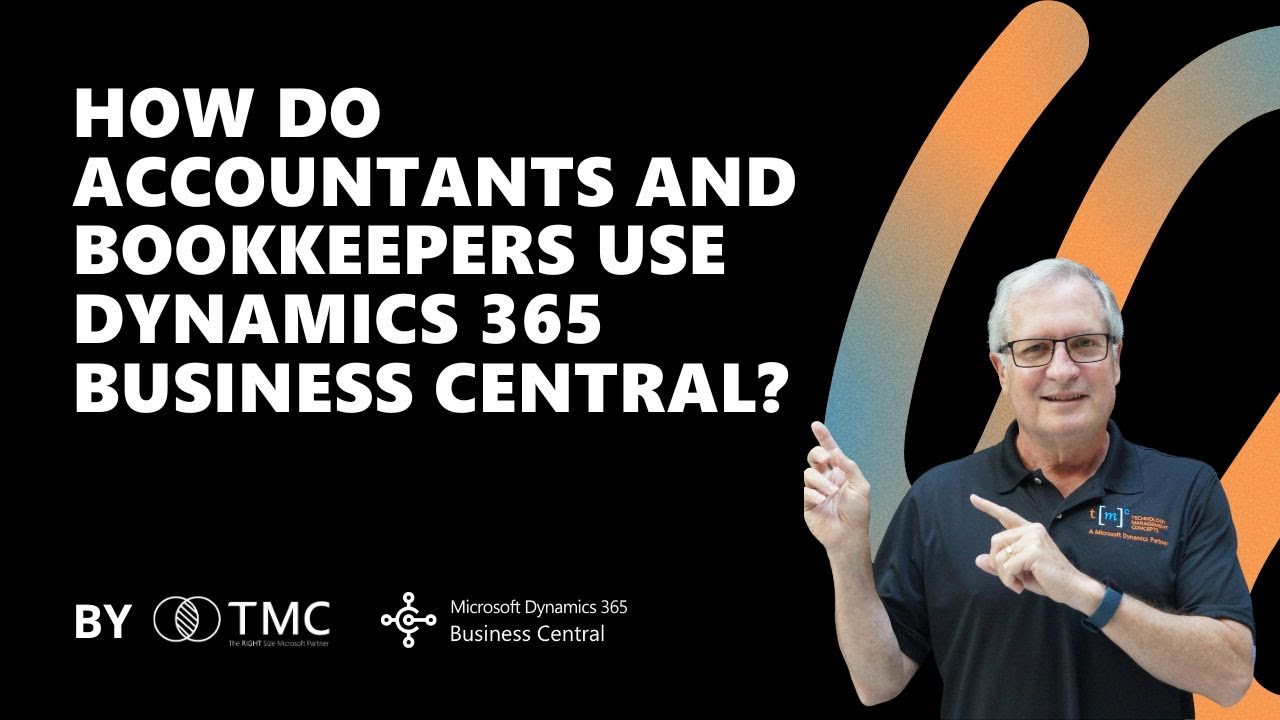 How do Accountants and Bookkeepers use Dynamics 365 Business Central?