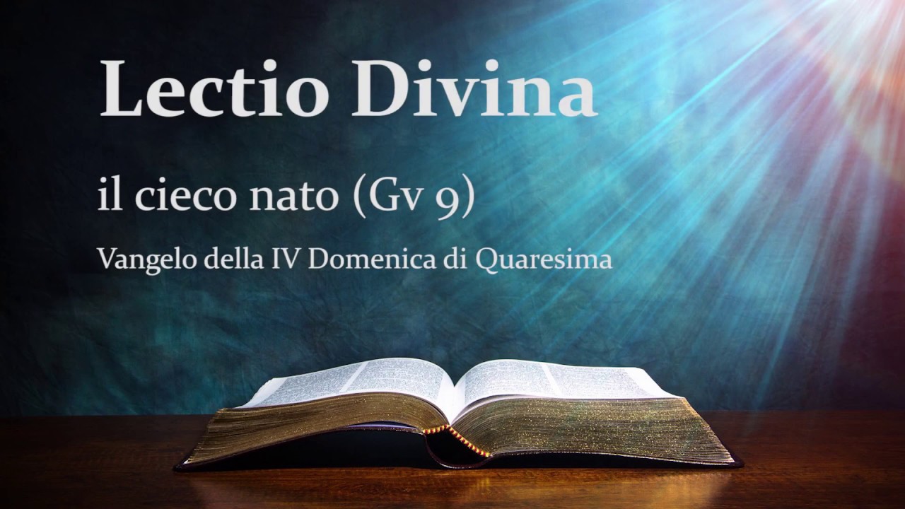 Lectio sul Vangelo del cieco nato (Gv 9) - IV Domenica di Quaresima
