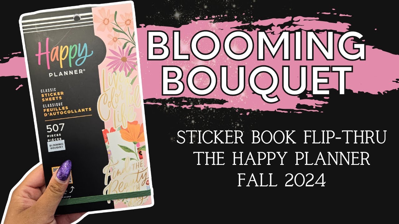 Blooming Bouquet | Sticker Book Flip-Thru | The Happy Planner Fall 2024